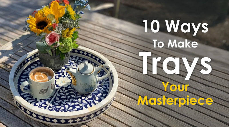 10 Stylish Tray Décor Ideas for Tables and Countertops