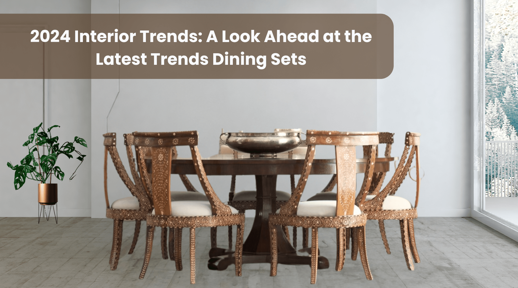 2024 Interior Trends: A Look Ahead at the Latest Trends Dining Sets ...