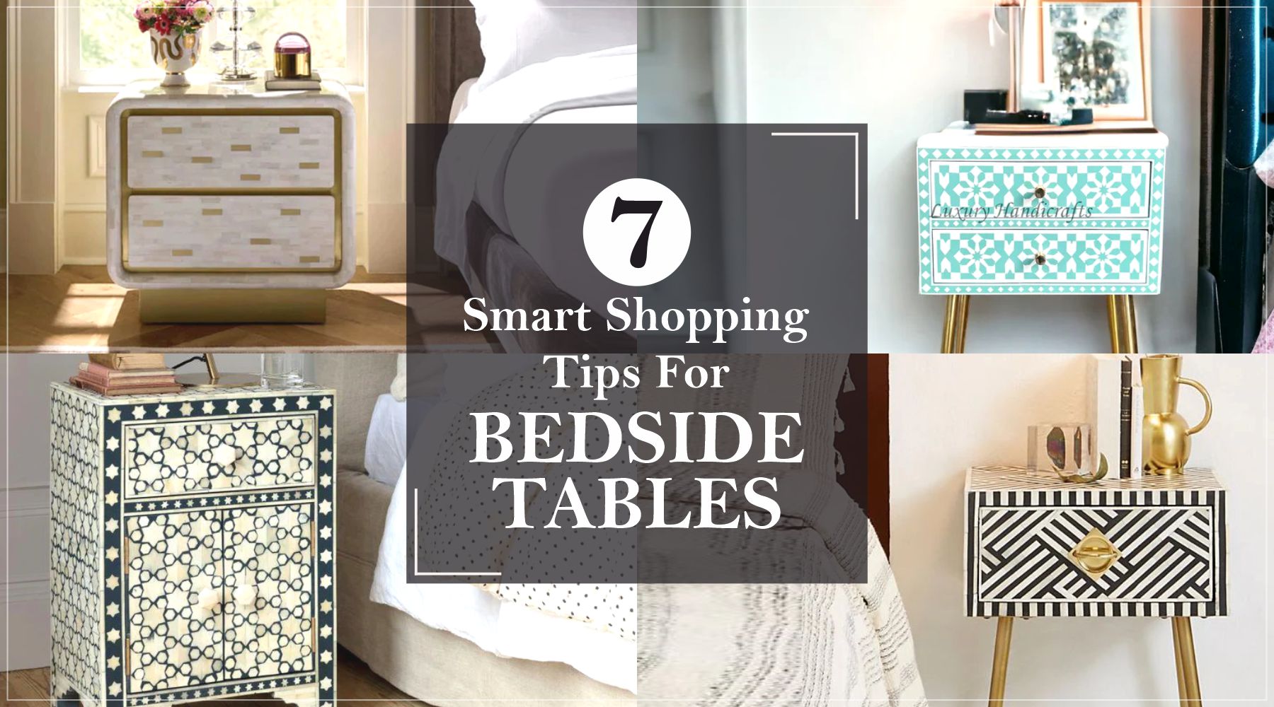Tips To Choose Bone Inlay Bedside Tables – Luxury Handicraft