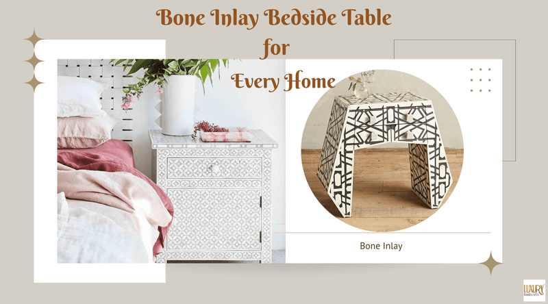 Blend of Beauty & Functionality: Bone Inlay Bedside Table for Every Home