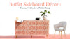 Buffet Sideboard Décor: Tips and Tricks for a Perfect Setup