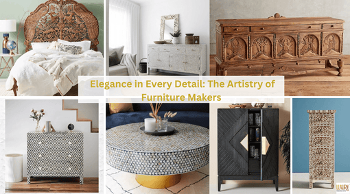 Elegance in Every Detail: The Artistry of  Furniture Makers