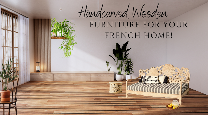 The Hot Pick for France Home Is Handcarved Wooden Furniture
