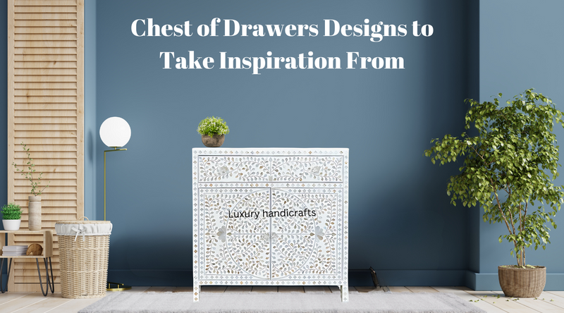 9 Must-See Chest of Drawers Designs In Mother of Pearl