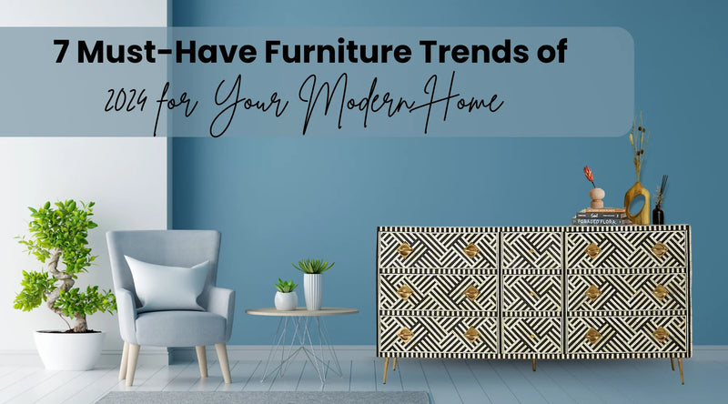 7 Must-Have Furniture Trends of 2024 for Your Modern Home