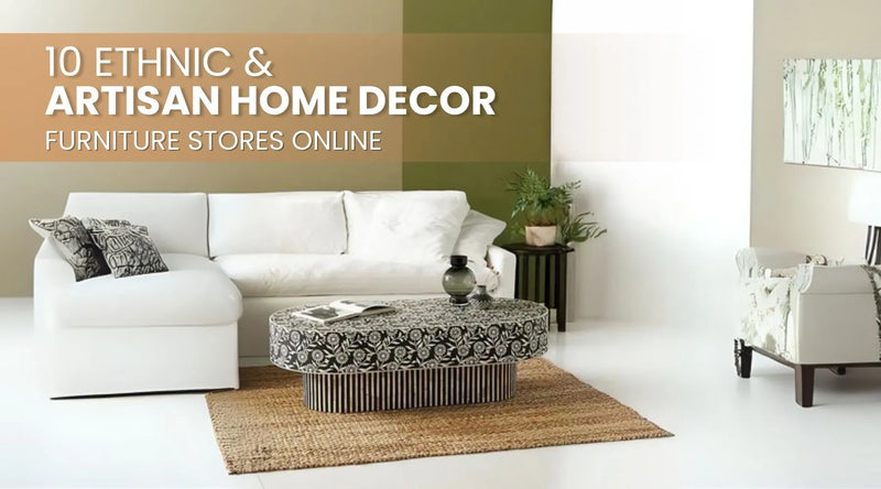 Top Websites for Ethnic & Artisan Home Decor Furniture