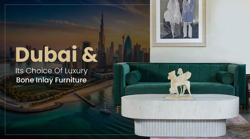 How to Style Your Dubai Apartment with Bone Inlay Furniture?