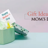  Gift Ideas For Mother’s Day