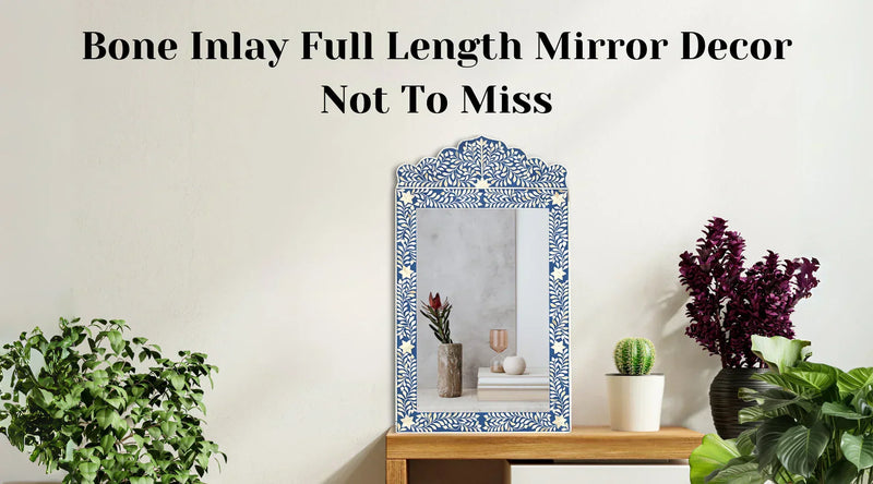 Ideas To Elevate The Look Of Your Bone Inlay Full Length Mirror