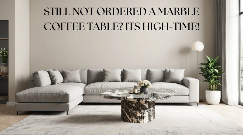 Why Do You Need A Marble Coffee Table For Living Room?