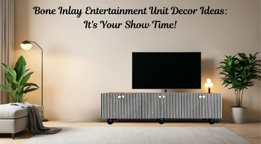Elevate Your Entertainment Section With Decor Ideas Ft. Bone Inlay Furniture