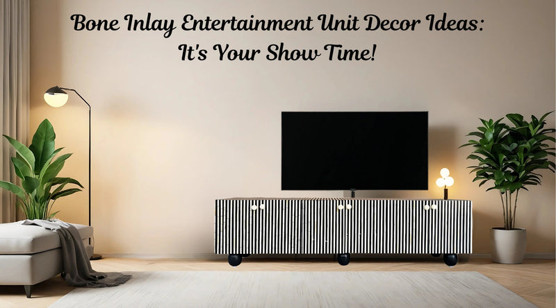 Elevate Your Entertainment Section With Decor Ideas Ft. Bone Inlay Furniture